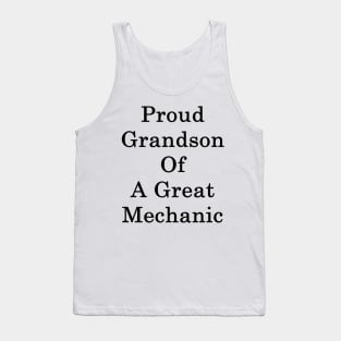 Proud Grandson Of A Great Mechanic Tank Top